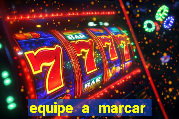 equipe a marcar primeiro 1 tempo betano